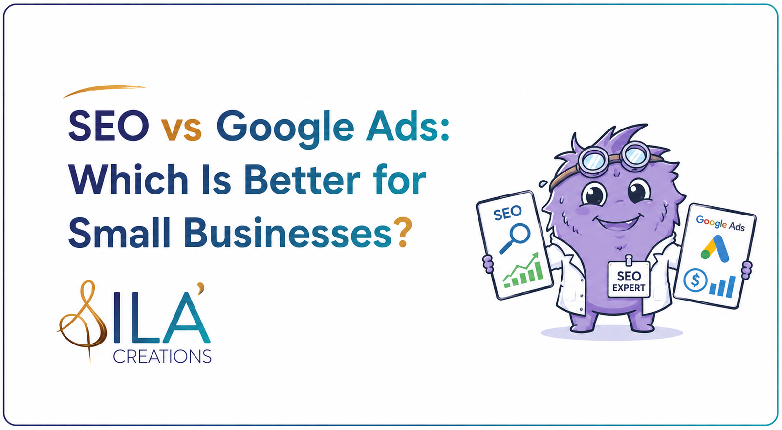 SEO vs Google Ads: Which Is Better for Small Businesses?