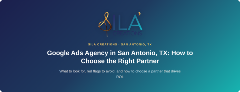 Google Ads Agency in San Antonio, TX: How to Choose the Right Partner